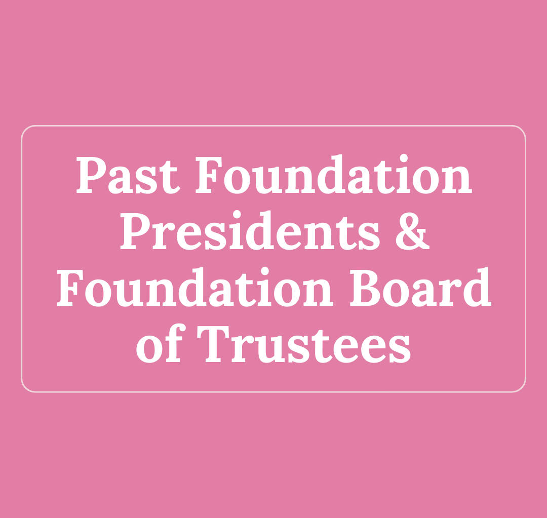 Past Foundation Presidents & Current/Past Foundation Board of Trustee